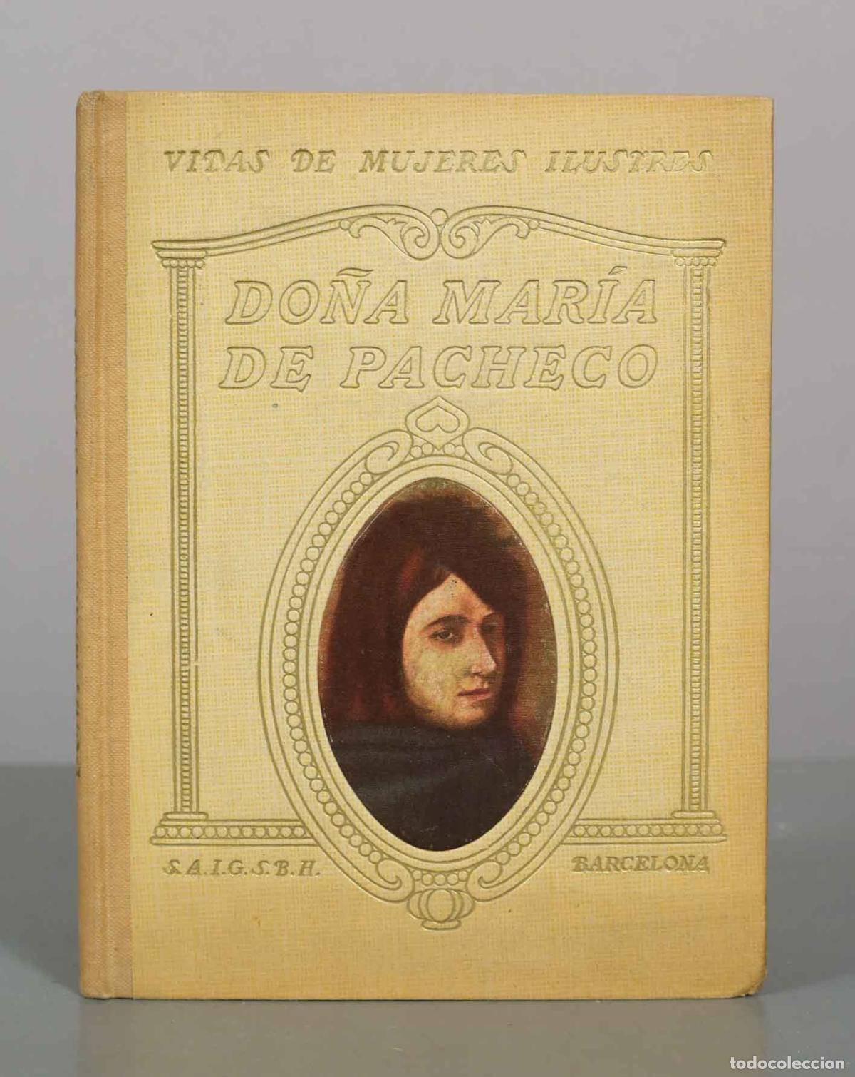 Libros de segunda mano: Do&ntilde;a Mar&iacute;a de Pacheco - Carmen Mu&ntilde;oz Roca-Tallada - Seix Barral Hnos.