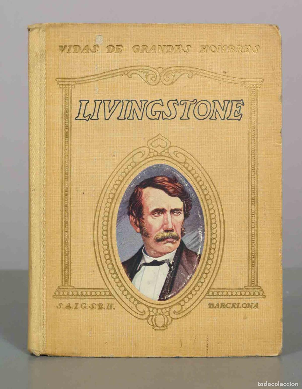 Libros de segunda mano: Vidas de Grandes Hombres: Livingstone - A. Ruiz y Pablo - Seix Barral