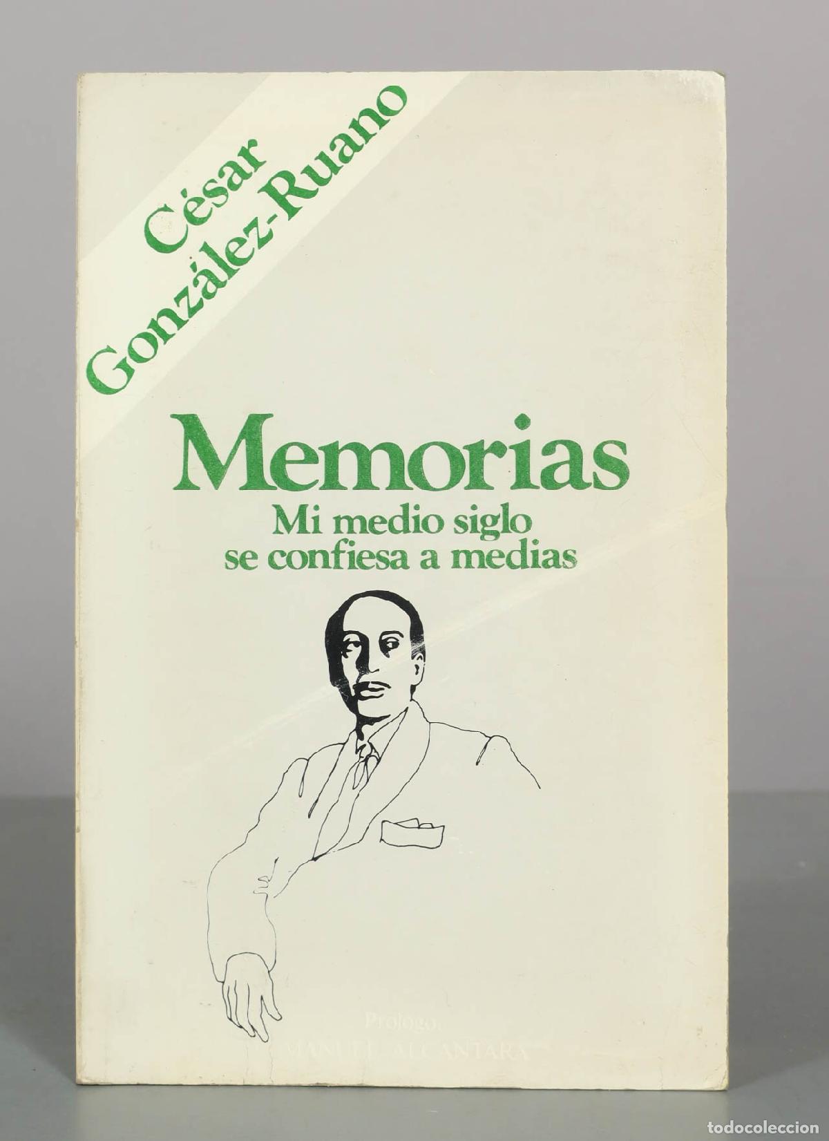 Libros de segunda mano: Memorias. Mi medio siglo se confiesa a medias - C&eacute;sar Gonz&aacute;lez-Ruano - Editorial Tebas