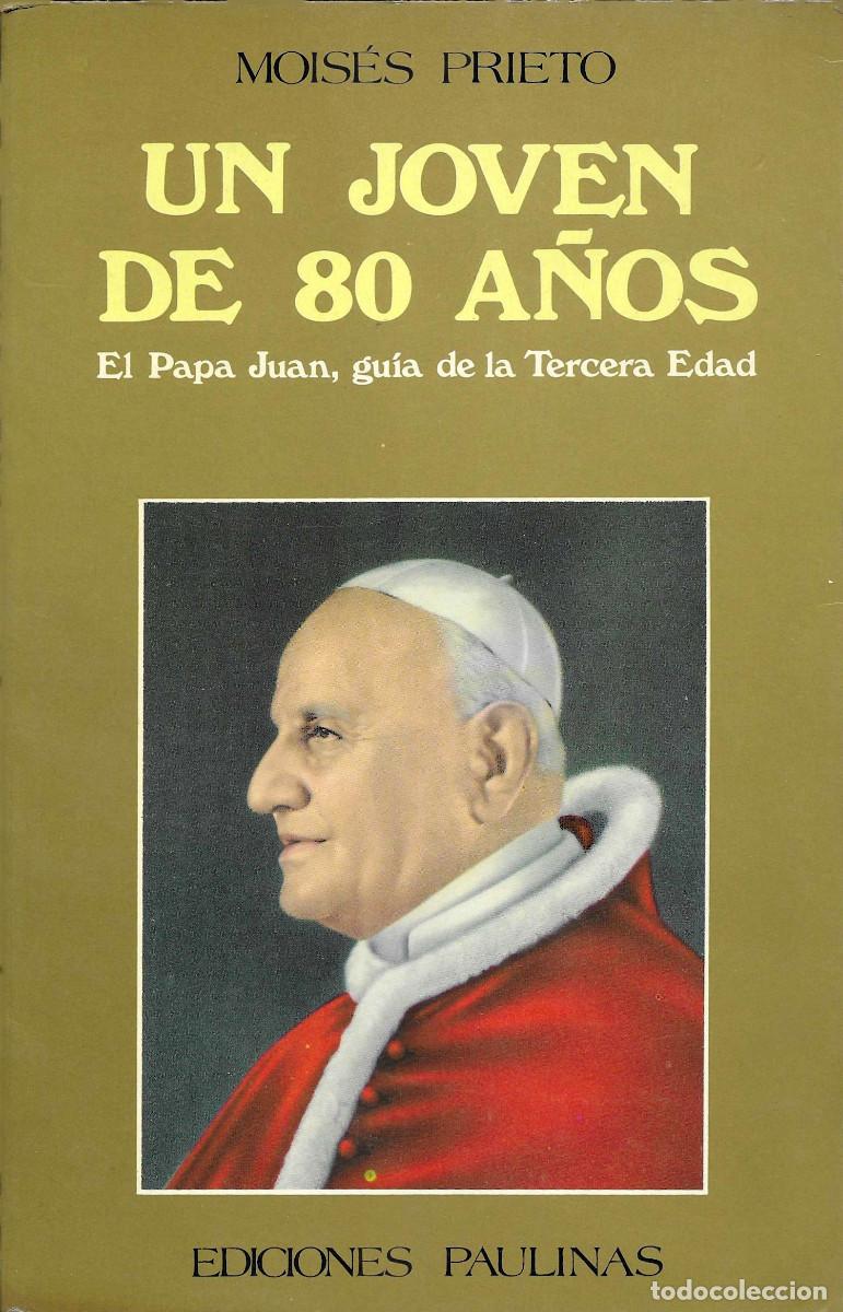 Libros de segunda mano: Biograf&iacute;a. Un joven de 80 a&ntilde;os. El Papa Juan, gu&iacute;a de la Tercera Edad