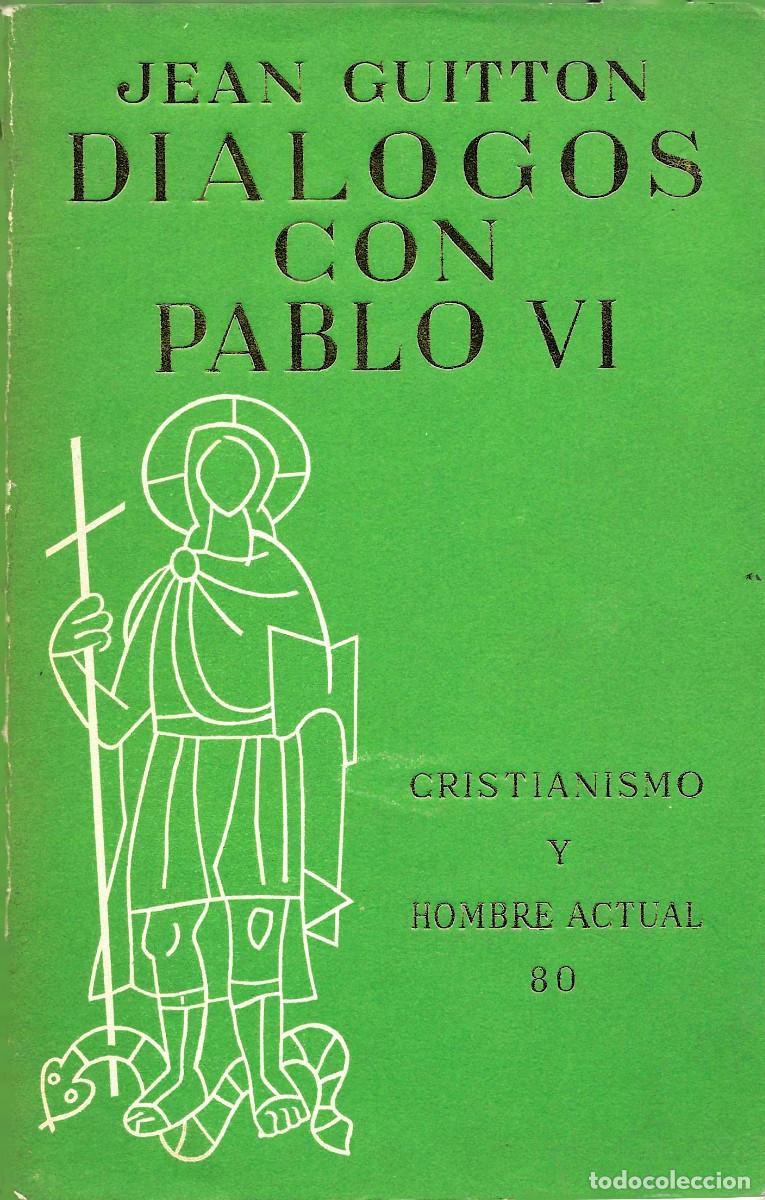 Libros de segunda mano: Biograf&iacute;as. Di&aacute;logos con Pablo VI. Cristianismo y hombre actual.