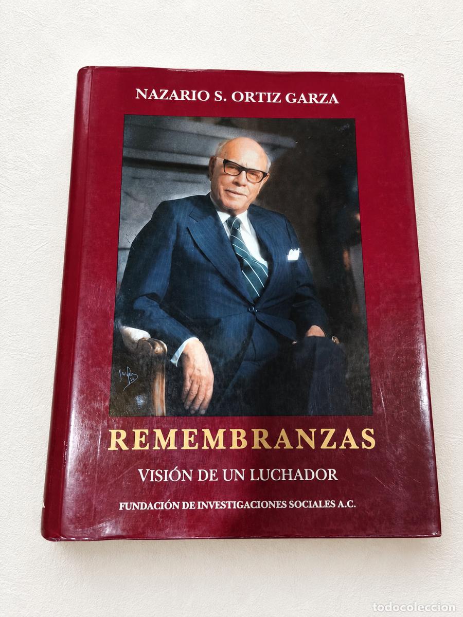 Libros de segunda mano: Nazario S. Ortiz Garza &ndash; Remembranzas. Visi&oacute;n de un luchador &ndash; Fundaci&oacute;n de Investigaciones Sociales