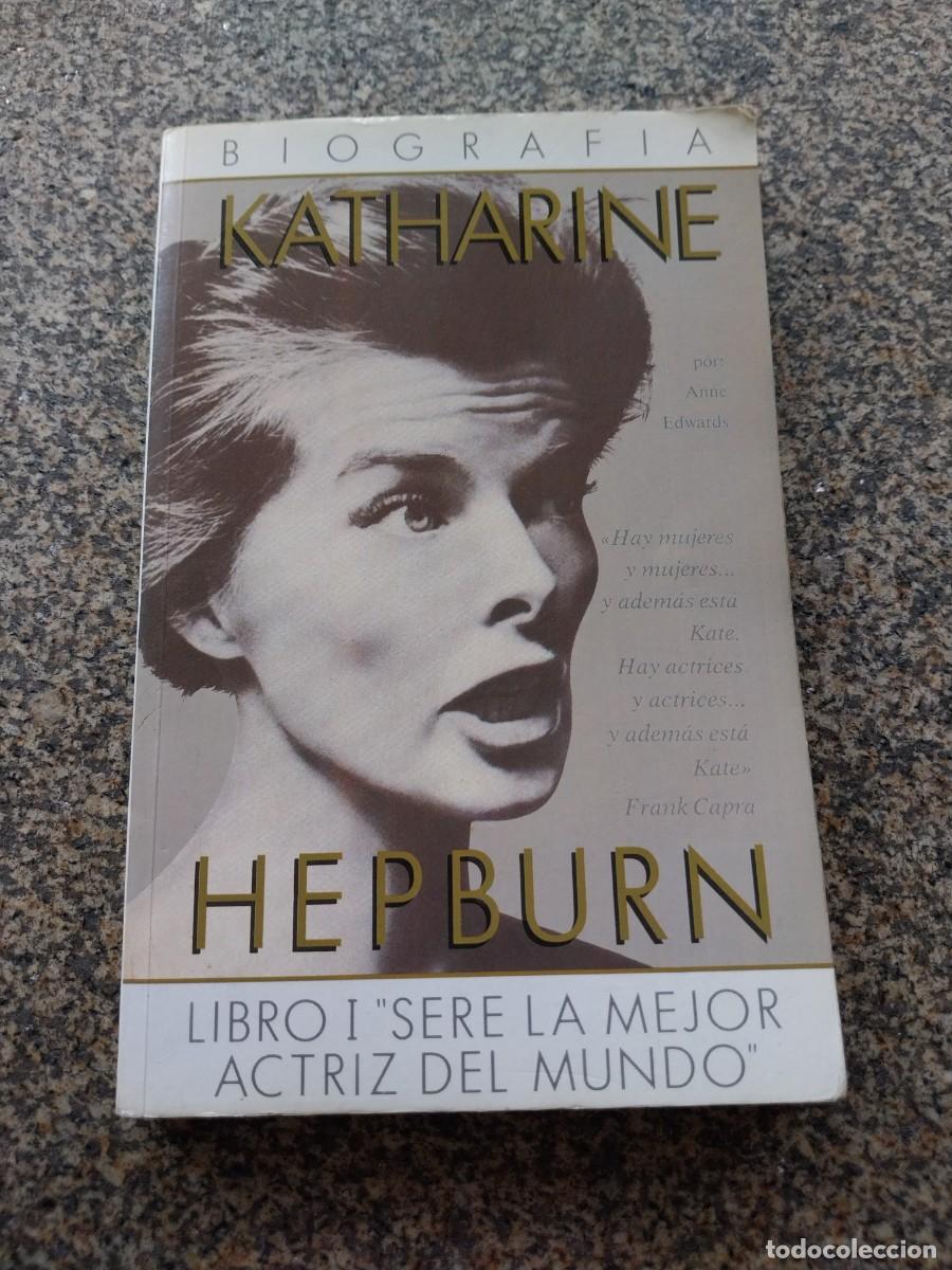 Libros de segunda mano: KATHARINE HEPBURN -- LIBRO I : SERE LA MEJOR ACTRIZ DEL MUNDO --