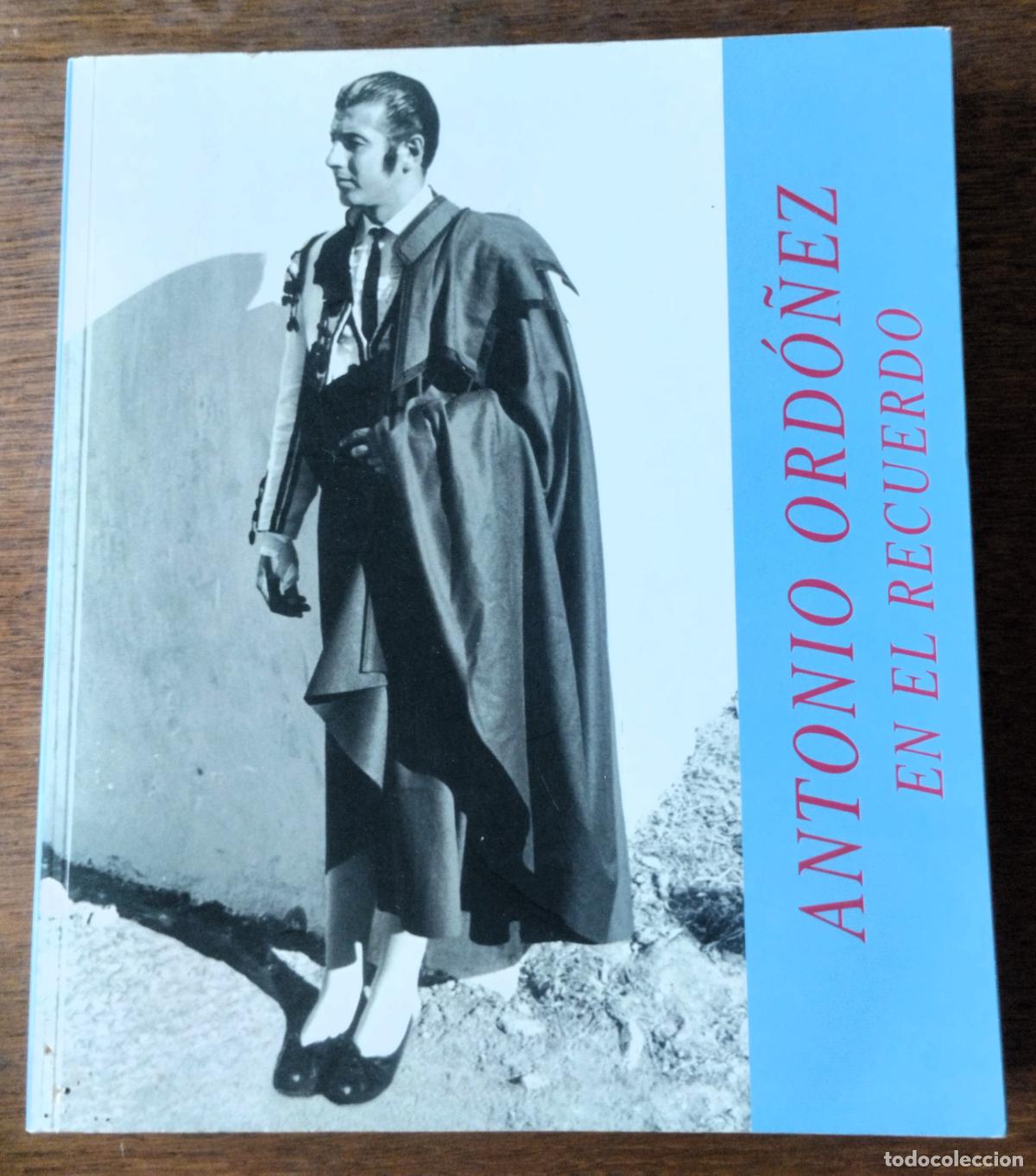 Libros de segunda mano: Antonio Ordd&oacute;&ntilde;ez en el recuerdo. Sevilla 2008. Toros. torero