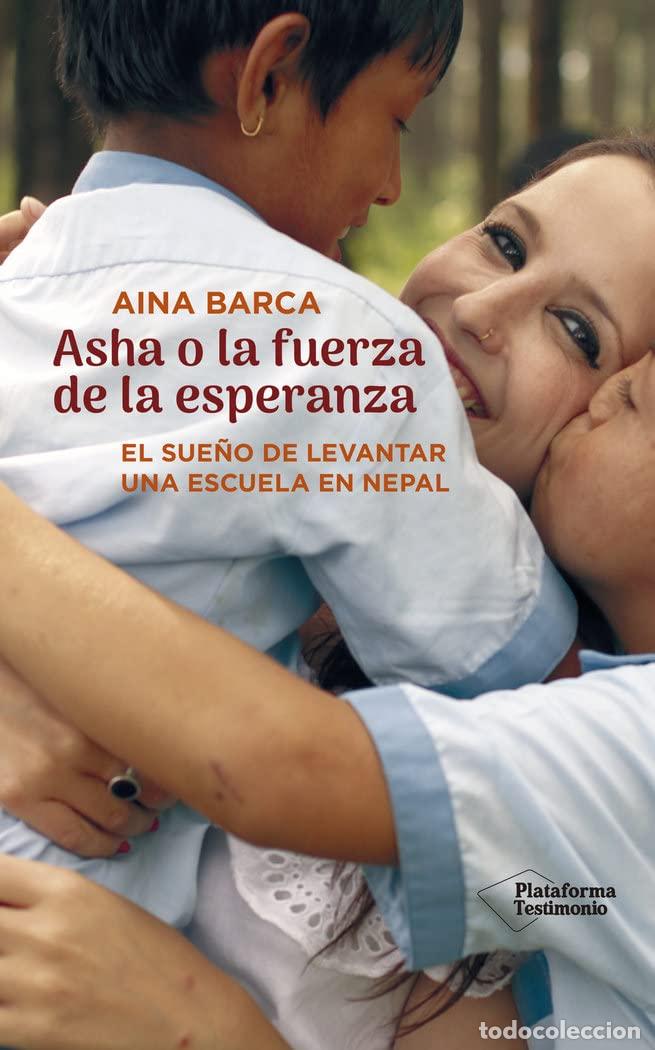 Libros de segunda mano: Asha o la fuerza de la esperanza (El sue&ntilde;o de levantar una escuela en Nepal)