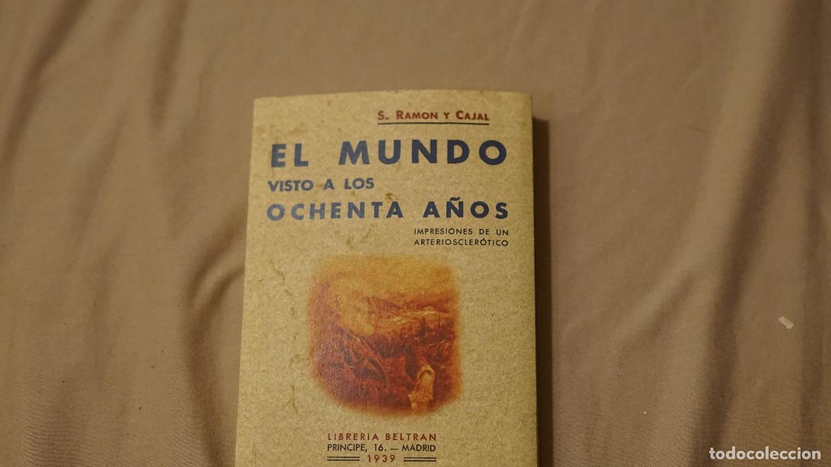 Libros de segunda mano: Ramon y Cajal - El mundo visto a los ochenta a&ntilde;os - Impresiones de un arterioscler&oacute;tico