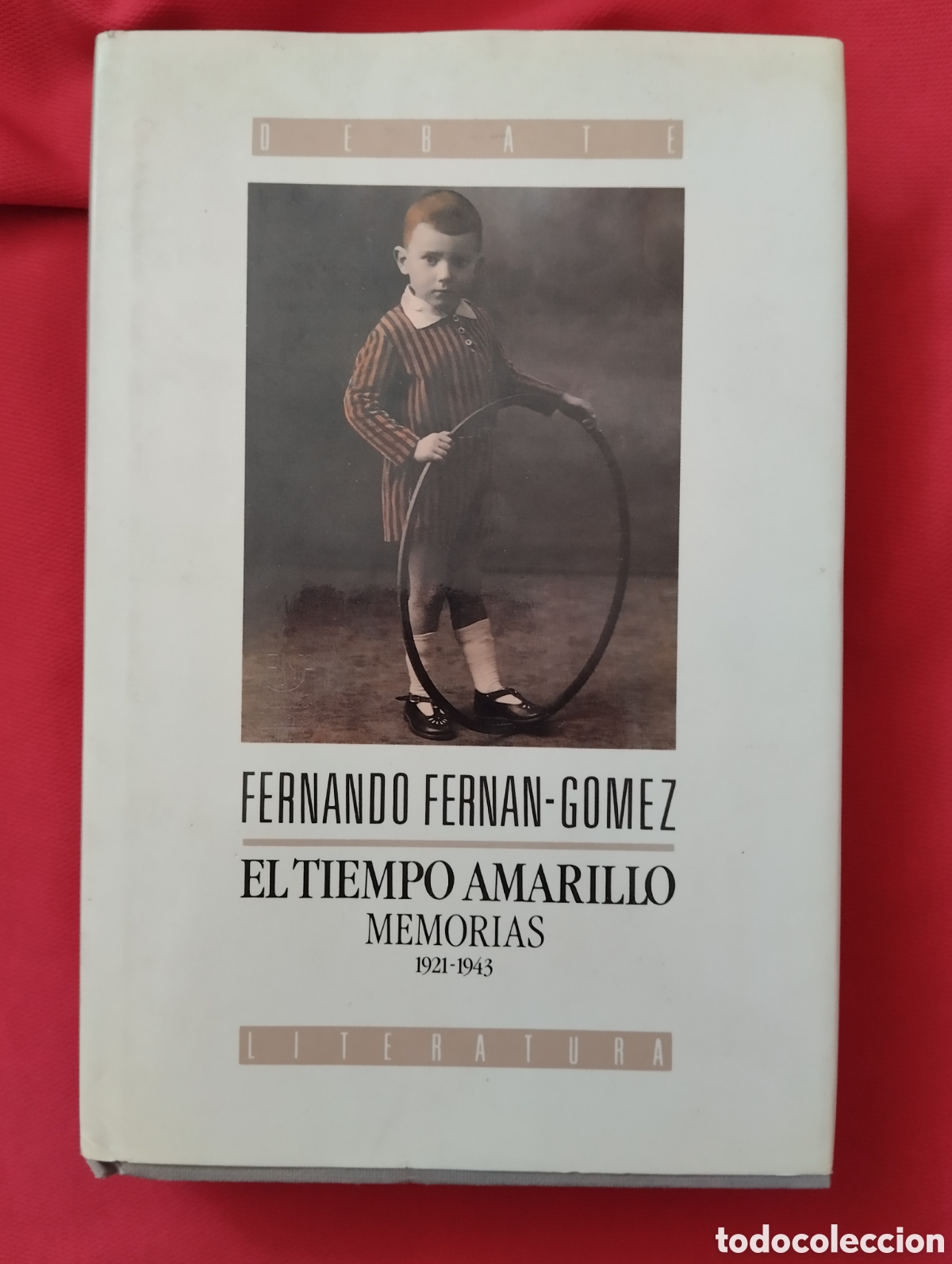 Libros de segunda mano: FERNANDO FERN&Aacute;N - G&Oacute;MEZ, EL TIEMPO AMARILLO, MEMORIAS 1921 - 1943, PRIMERA EDICI&Oacute;N 1990, VOLUMEN I