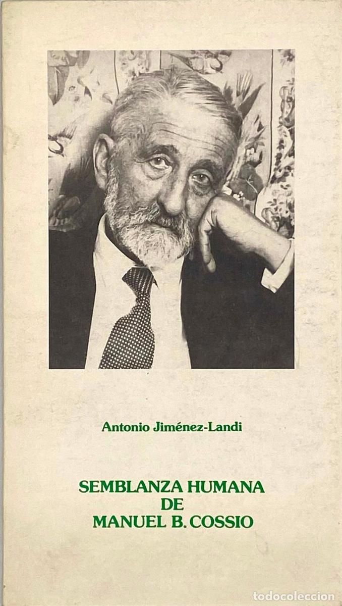 Libros de segunda mano: SEMBLANZA HUMANA DE MANUEL B. COSSIO - Antonio Jim&eacute;nez Landi
