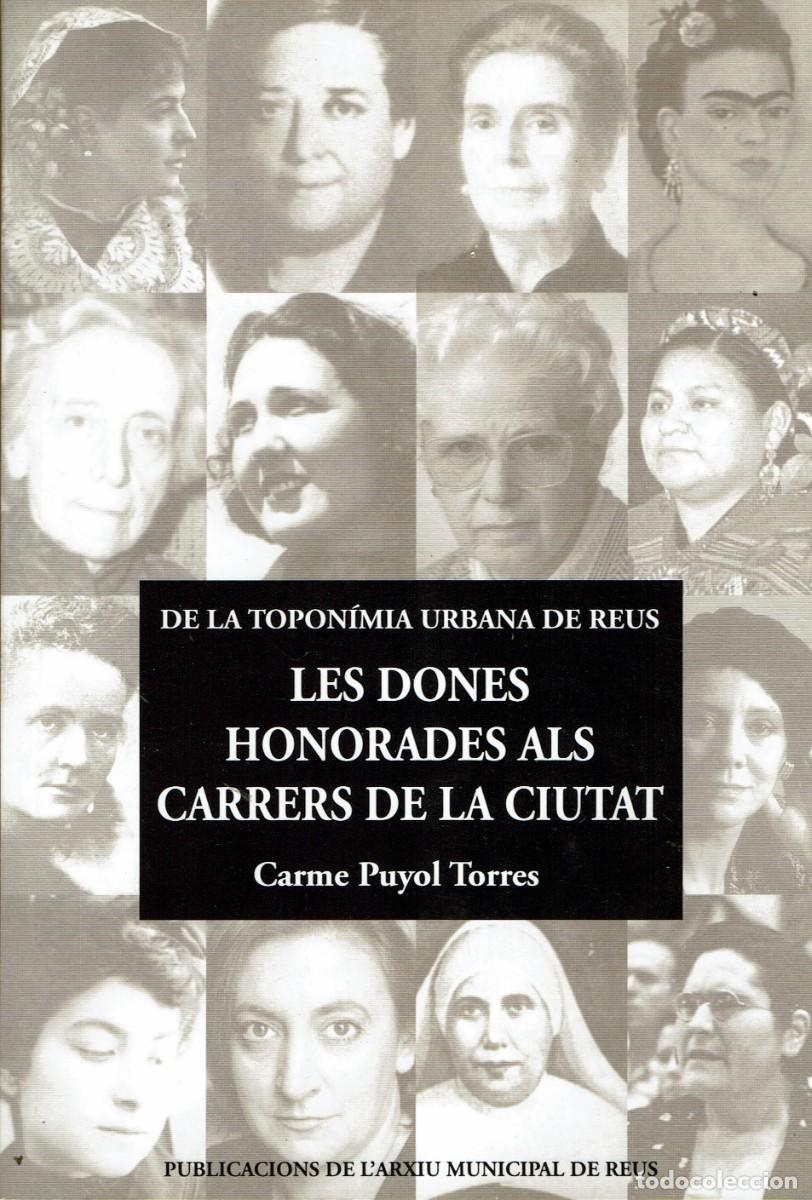 Livres d'occasion: Les dones honorades als carrers de la ciutat / Reus / Toponimia urbana / Carme Puyol Torres