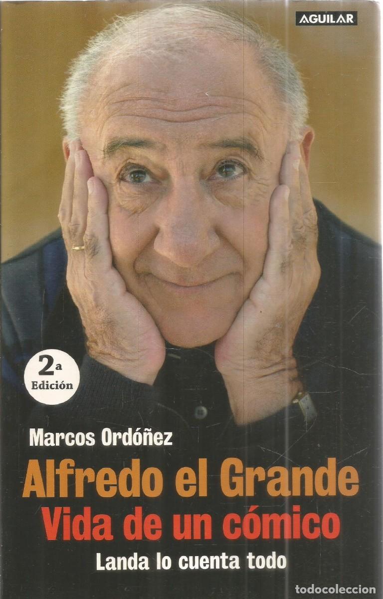 Libros de segunda mano: MARCOS ORDO&Ntilde;EZ. ALFREDO EL GRANDE. VIDA DE UN COMICO. LANDA LO CUENTA TODO. AGUILAR