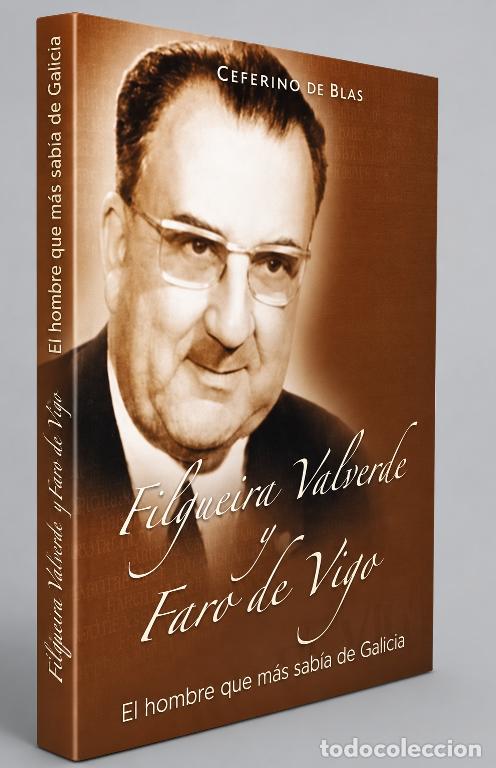Libri di seconda mano: �F3014 - FILGUEIRA VALVERDE Y FARO DE VIGO. EL HOMBRE QUE MAS SABIA DE GALICIA. CEFERINO DE BLAS.