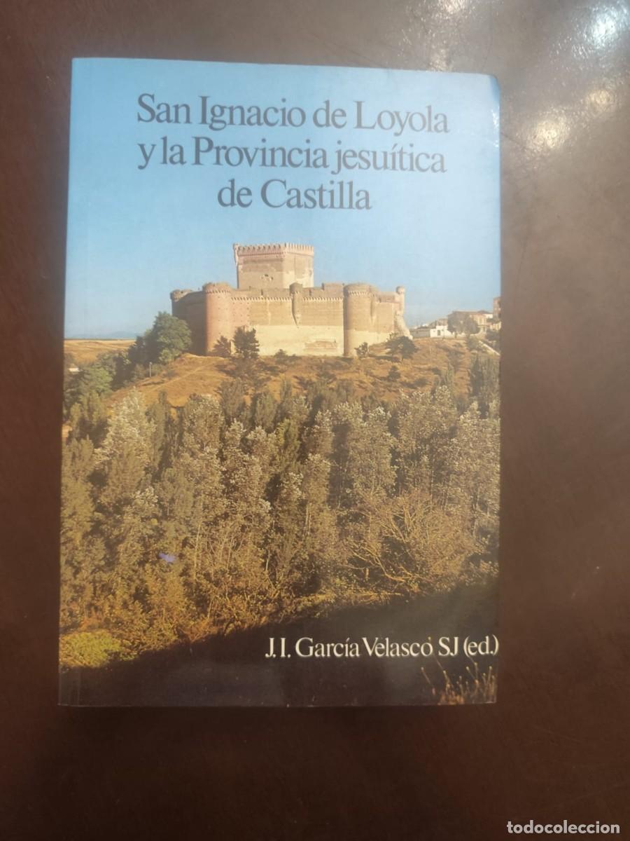 Libri di seconda mano: J. L. Garc&iacute;a Velasco (ed.). SAN IGNACIO DE LOYOLA Y LA PROVINCIA JESU&Iacute;TICA DE CASTILLA.