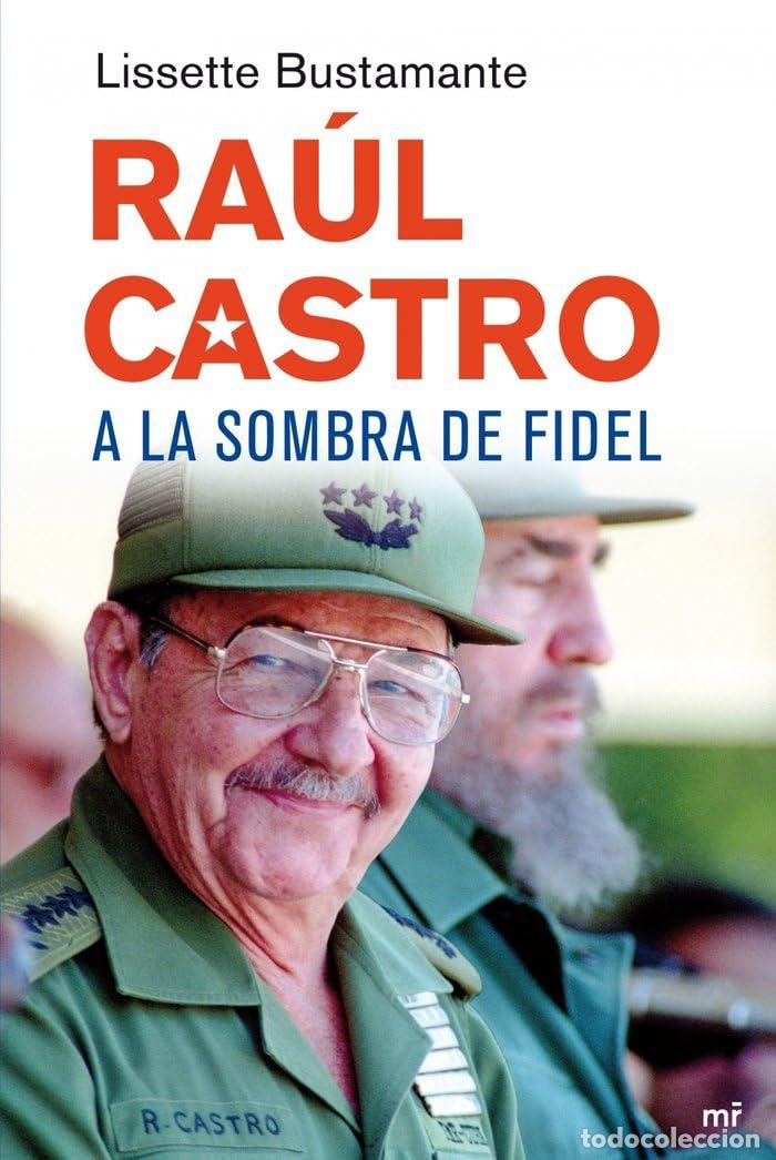 Gebrauchte B&uuml;cher: Ra&uacute;l Castro, a la sombra de Fidel: 1 (MR Ahora)
