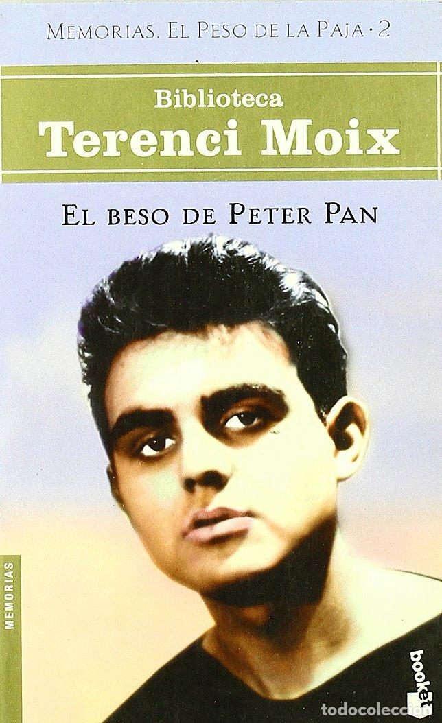 Libros de segunda mano: El beso de Peter Pan (Memorias. El Peso de la Paja 2) (Biblioteca Terenci Moix)