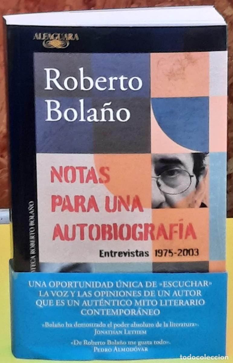 Libros de segunda mano: Notas para una autobiofraf&iacute;a. Entrevistas 1975-2003. Roberto Bola&ntilde;o. Alfaguara. 1.&ordf; Ed. 2026
