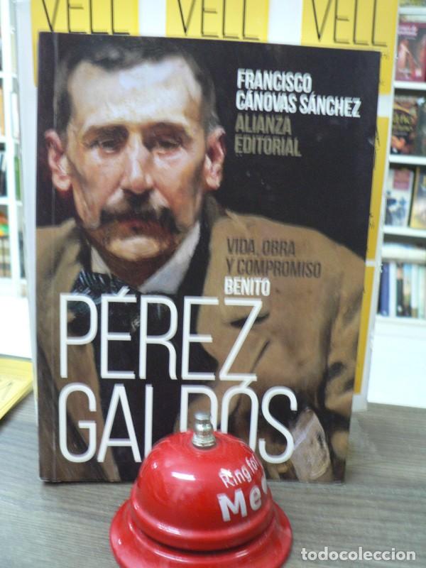 Libros de segunda mano: Benito P&eacute;rez Gald&oacute;s: Vida, Obra y Compromiso - C&aacute;novas S&aacute;nchez, Francisco - Alianza - Libros Singula