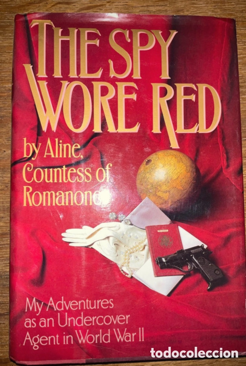 Gebrauchte B&uuml;cher: Aline, Countess Of Romanones - The Spy Wore Red (Signed ) First edition book (1987).