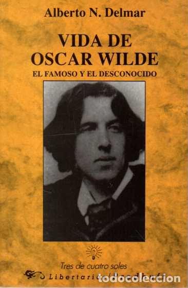 Libros de segunda mano: VIDA DE OSCAR WILDE.EL FAMOSO Y EL DESCONOCIDO. - DELMAR, Alberto N.