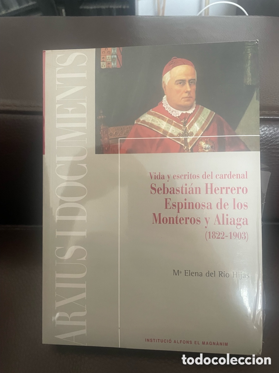 Gebrauchte B&uuml;cher: Vida y escritos del cardenal Sebasti&aacute;n Herrero Espinosa de los Monteros y Aliaga (1822-1903)
