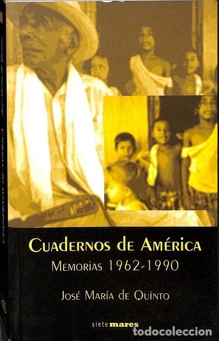 Gebrauchte B&uuml;cher: Cuadernos de Am&eacute;rica (Memorias 1962-1990) - Jos&eacute; Mar&iacute;a de Quinto - Siete Mares