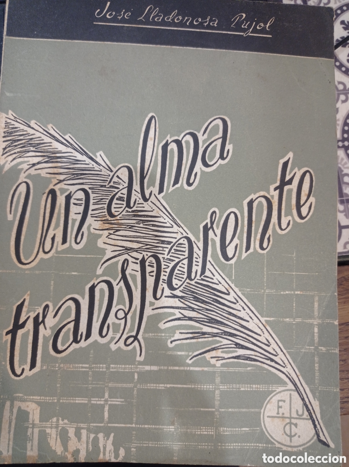 Libros de segunda mano: un alma transparente. Jose Lladonosa Pujol.1952 L&eacute;rida Lleida. Francisco Castell&oacute; Aleu.