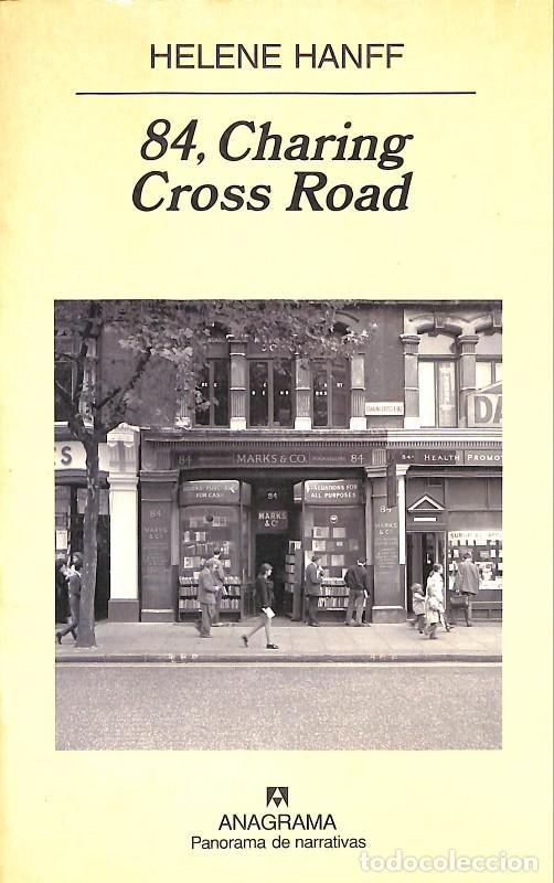 Libros de segunda mano: 84, Charing Cross Road - Helene Hanff - Anagrama - Panorama de narrativas, N&ordm; 522 - Barcelona