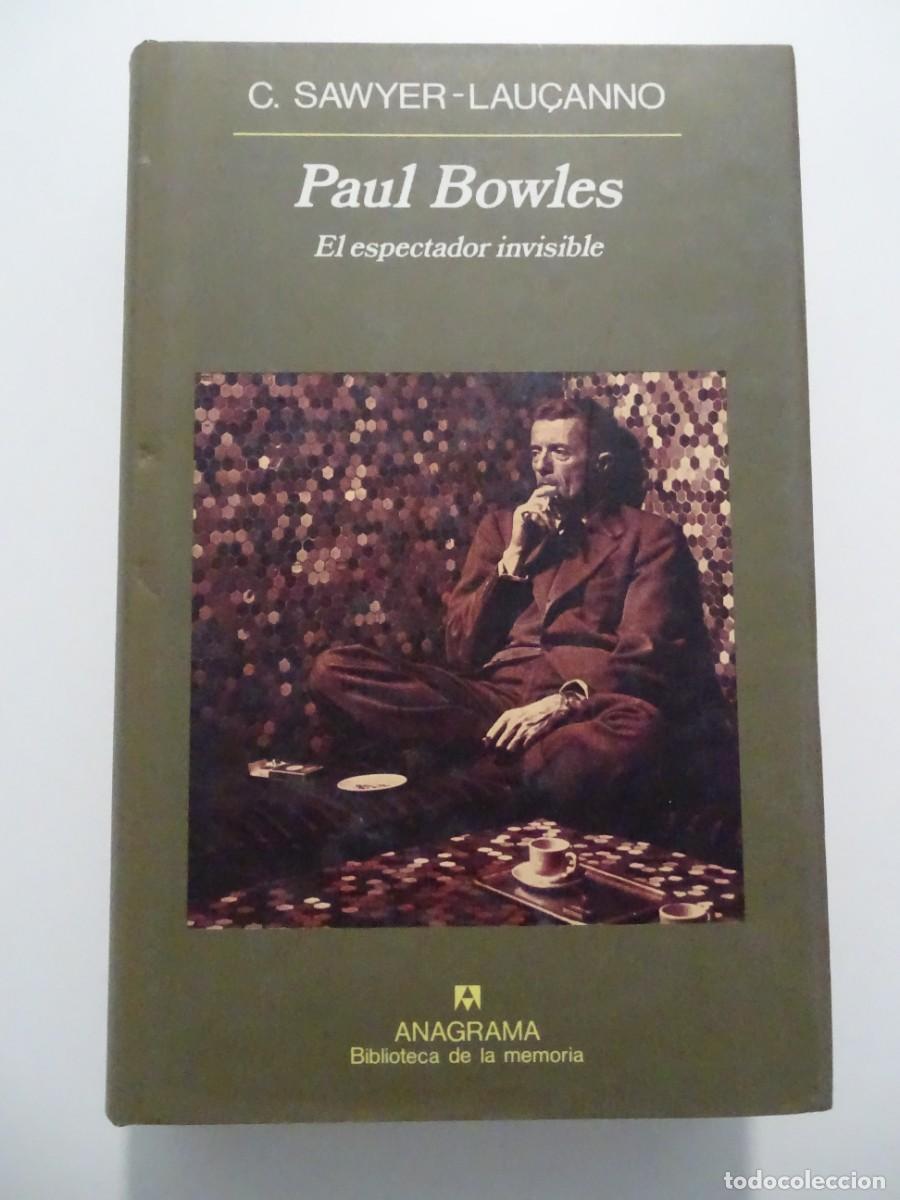 Libros de segunda mano: C. Sawyer-Lau&ccedil;anno: Paul Bowles. El espectador invisible.