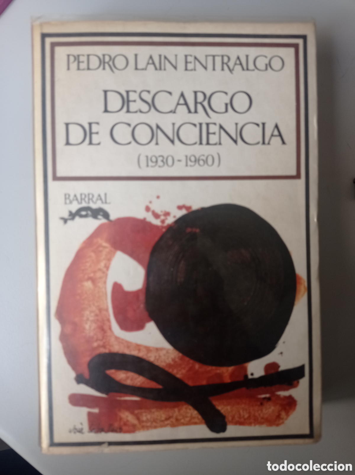Livros em segunda m&atilde;o: PEDRO LA&Iacute;N ENTRALGO. DESCARGO DE CONCIENCIA (1930 - 1960). AUTOBIOGRAF&Iacute;A Y CR&Oacute;NICA CULTURAL.