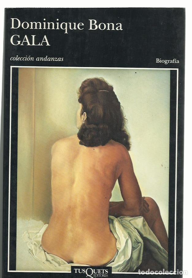 Gebrauchte B&uuml;cher: Dominique BONA : Gala. (Traducci&oacute;n de Javier Albi&ntilde;ana. Tusquets eds., col. Andanzas, 1996)