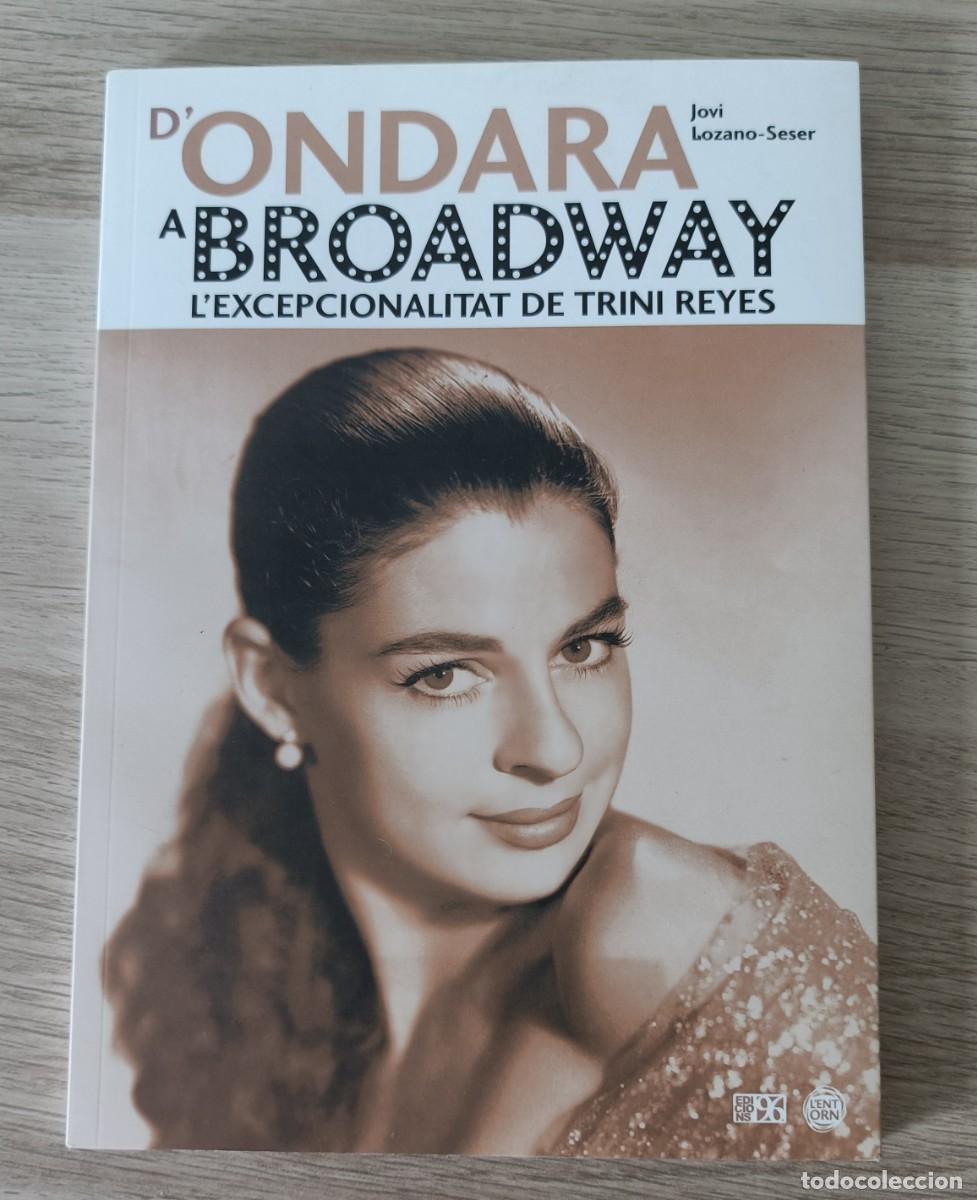 Libros de segunda mano: D' ONDARA a BROADWAY, L'excepcionalitat de Trini Reyes, Jovi Lozano Seser