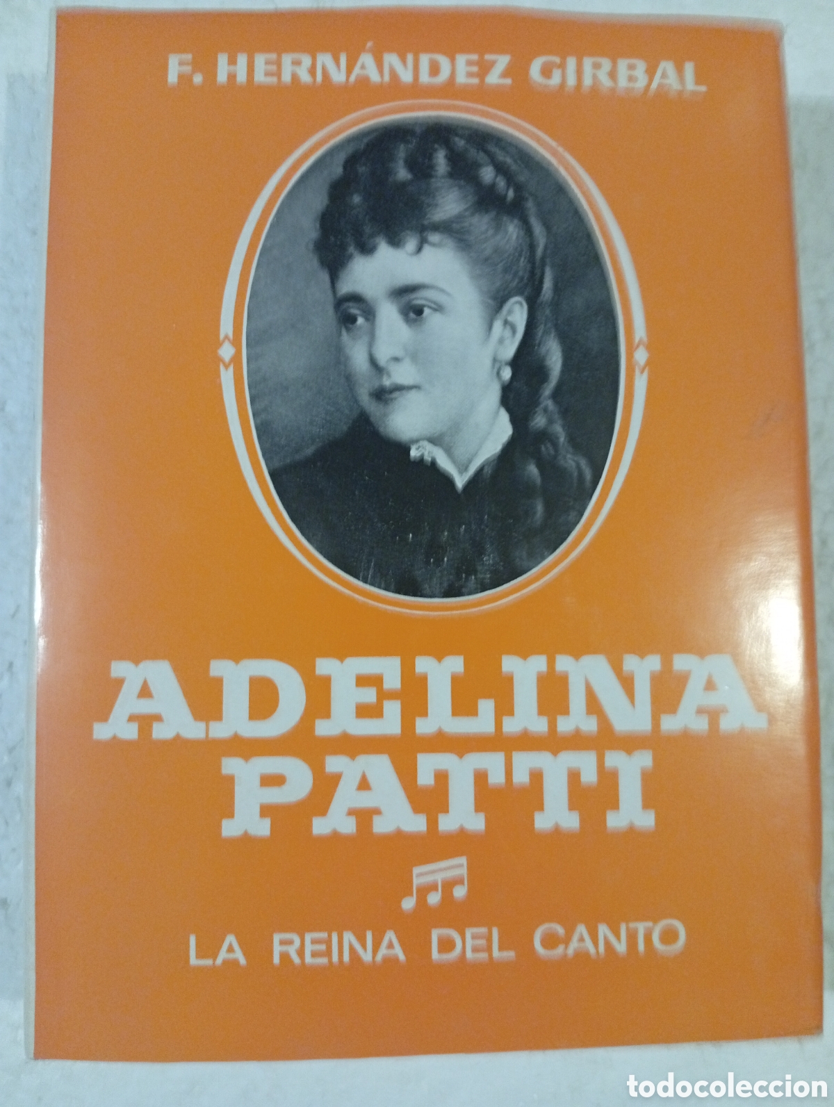 Libros de segunda mano: ADELINA PATTI. LA REINA DEL CANTO. F. HERN&Aacute;NDEZ GIRBAL. LIRA 1979