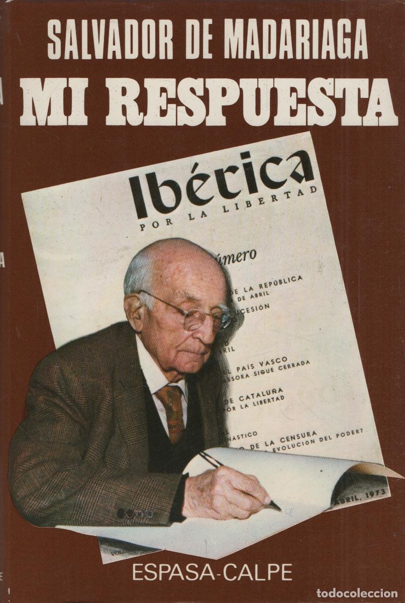 Libros de segunda mano: Mi respuesta. Salvador de Madariaga. Espasa-Calpe. 1982.