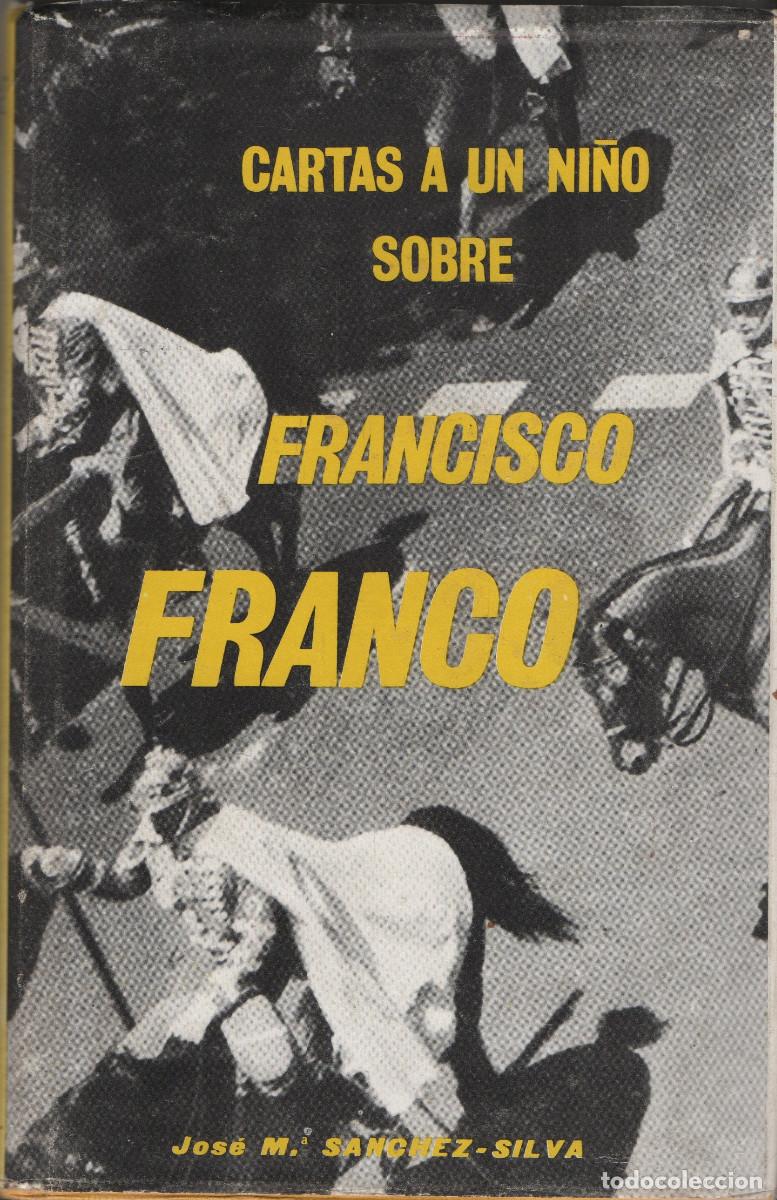 Libros de segunda mano: Cartas a un ni&ntilde;o sobre Francisco Franco. Jos&eacute; Mar&iacute;a S&aacute;nchez-Silva. 1966.
