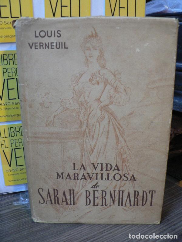 Libros de segunda mano: La vida maravillosa de Sarah Bernhardt - Louis Verneuil - Librer&iacute;a Hachette - Buenos Aires 1943, 1&ordf;