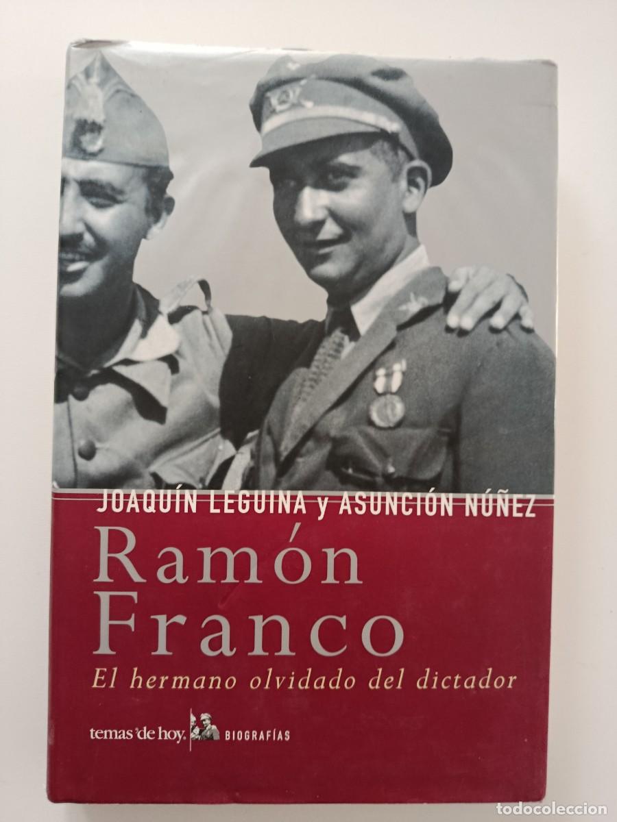 Libros de segunda mano: RAM&Oacute;N FRANCO. EL HERMANO OLVIDADO DEL DICTADOR. JOAQU&Iacute;N LEGUINA ASUNCI&Oacute;N N&Uacute;&Ntilde;EZ. 2002