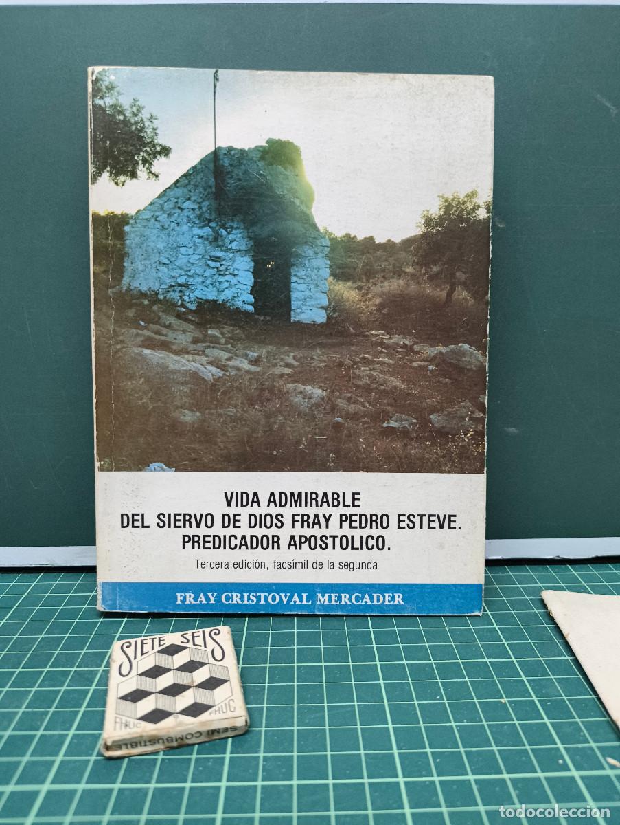 Libros de segunda mano: Vida admirable del Siervo de Dios Fray Pedro Esteve, predicador apost&oacute;lico - Fray Crist&oacute;val Mercader