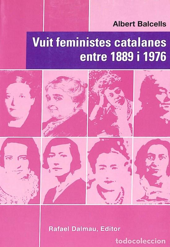 Libros de segunda mano: Vuit feministes catalanes entre 1889 i 1976 - Albert Balcells - Rafael Dalmau Editor -Gui&oacute; del Temps