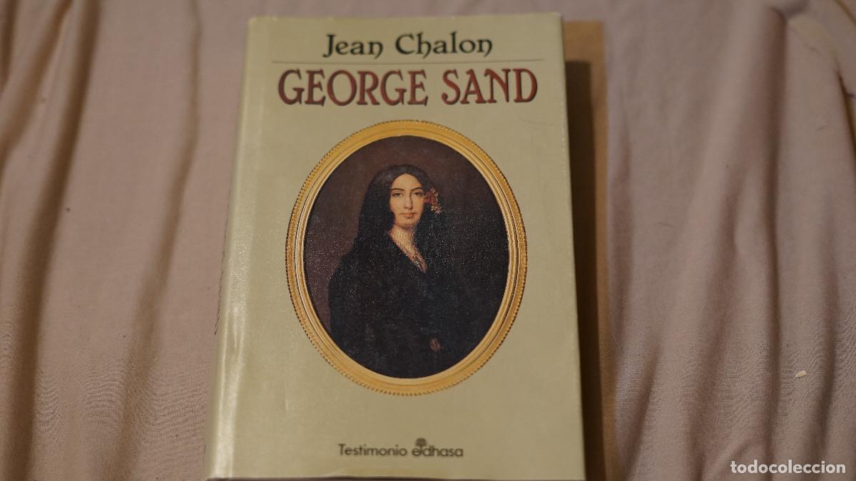 Libros de segunda mano: Jean Chalon - Georges Sand - Edhasa 1992