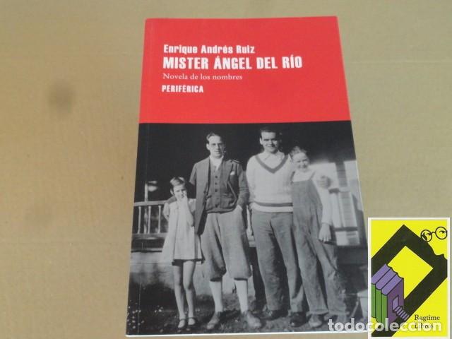 Libros de segunda mano: ANDRES RUIZ, Enrique: Mister Angel del R&iacute;o. Novela de los nombres