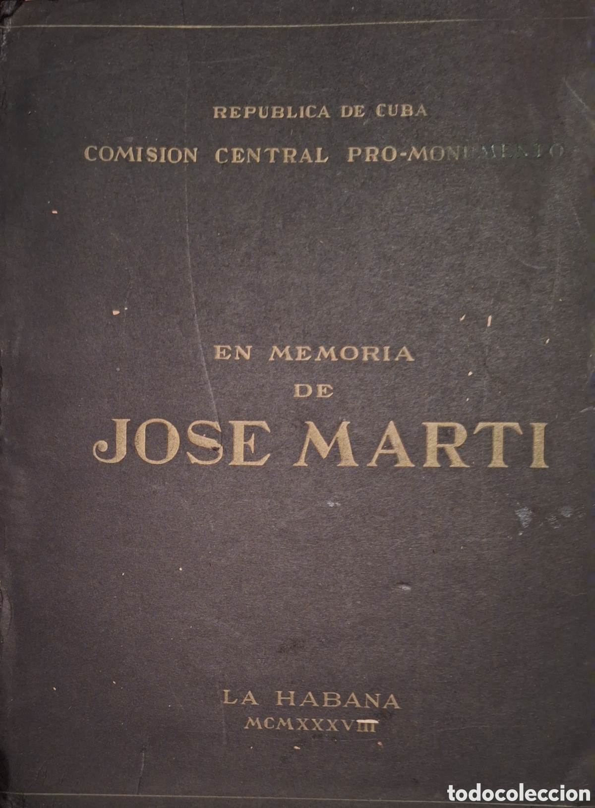 Libros de segunda mano: REPUBLICA DE CUBA COMISION CENTRAL PRO MONUMENTO EN MEMORIA JOSE MARTI 1938 LA HABANA WESTERN UNION