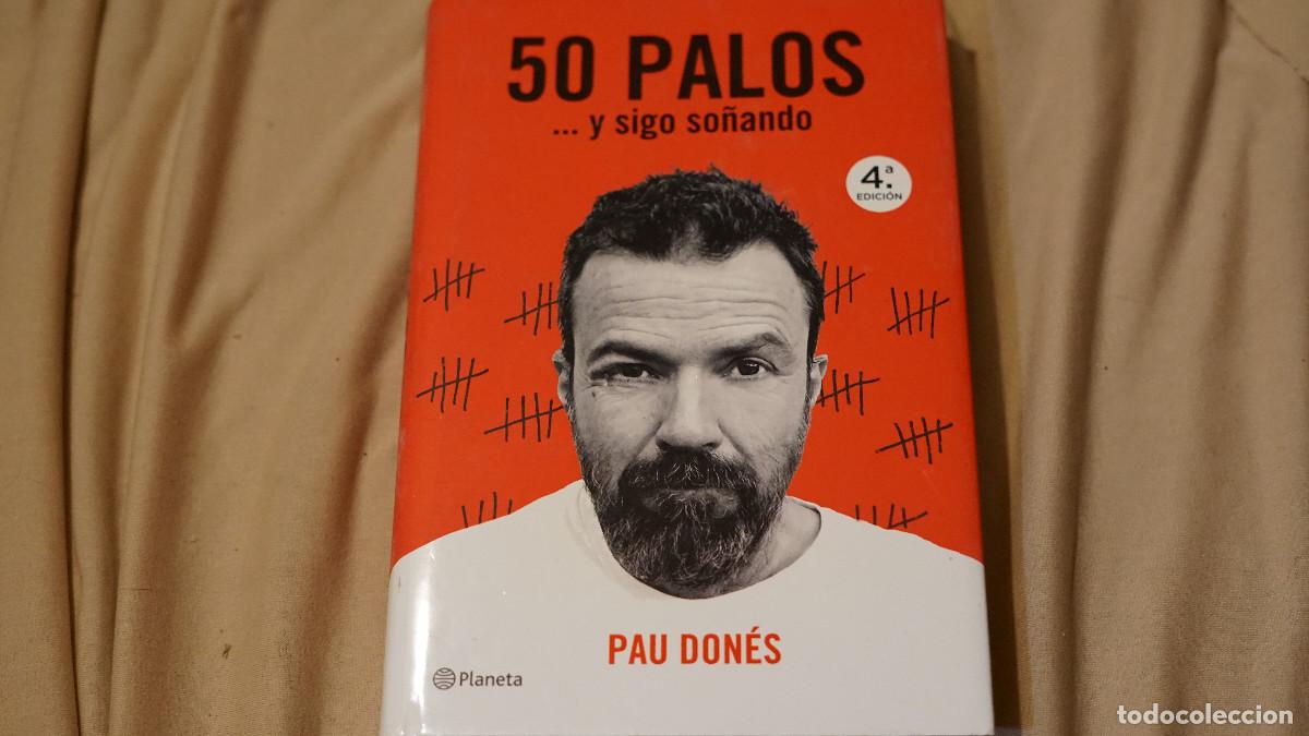 Libros de segunda mano: Pau Don&eacute;s - 50 palos y sigo so&ntilde;ando - Planeta