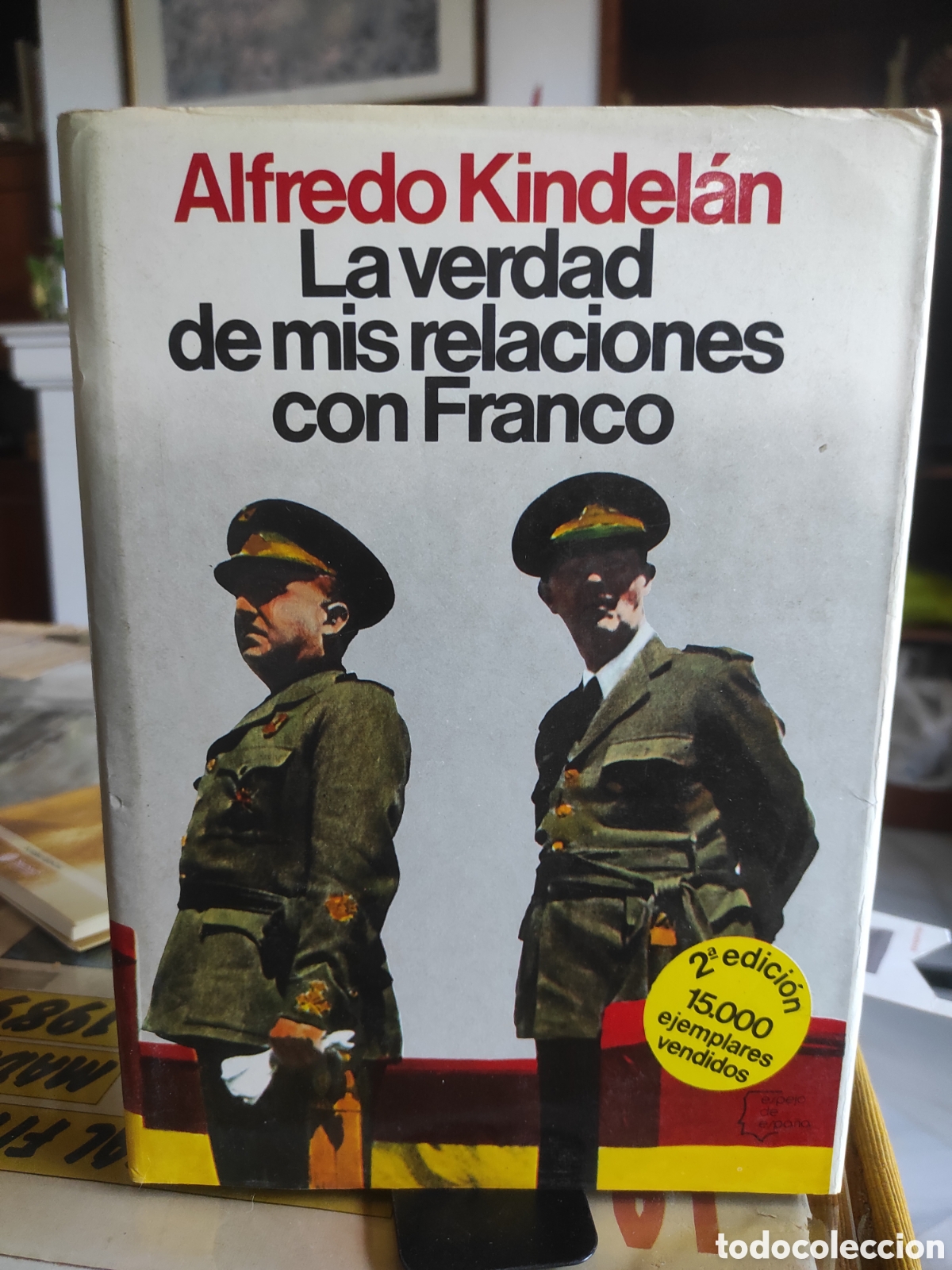 Libros de segunda mano: La verdad de mis relaciones con Franco.- Kindel&aacute;n Duany, Alfredo (PEDIDO MINIMO 10&euro;)