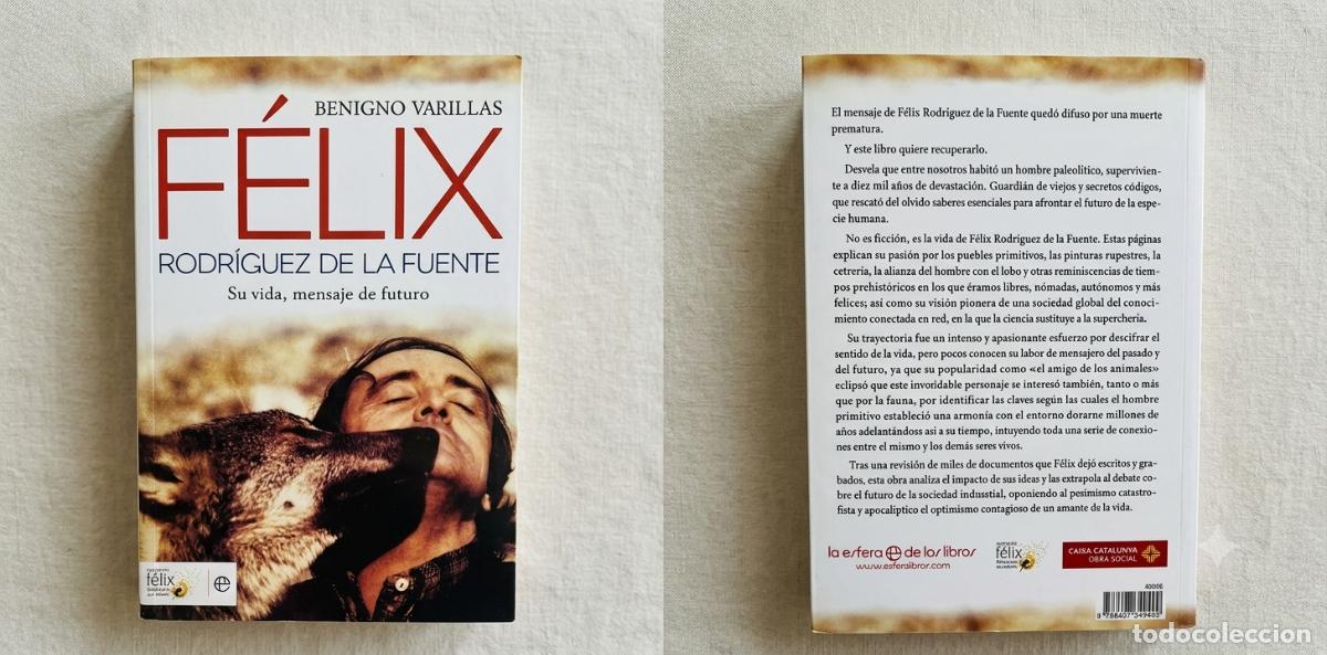 Libros de segunda mano: FELIX RODRIGUEZ DE LA FUENTE: SU VIDA, MENSAJE DE FUTURO Por BENIGNO VARILLAS