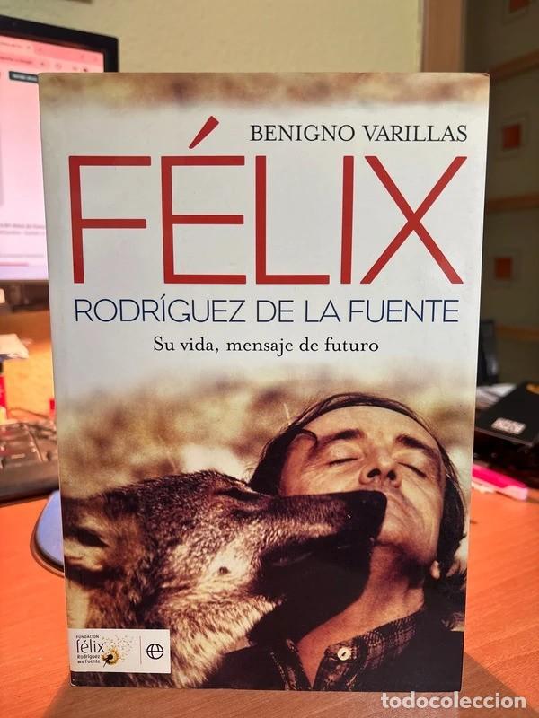 Libri di seconda mano: FELIX RODRIGUEZ DE LA FUENTE: SU VIDA, MENSAJE DE FUTURO Por BENIGNO VARILLAS