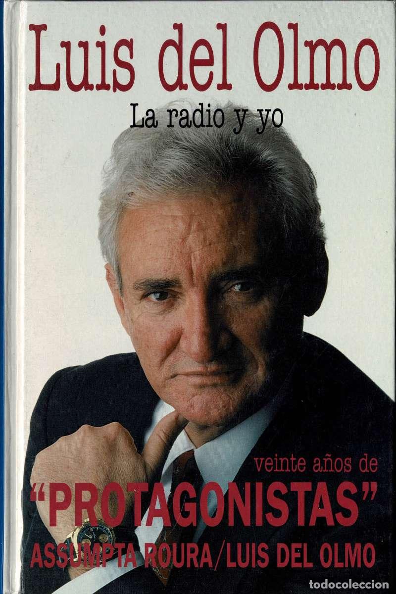 Libros de segunda mano: La radio y yo. Veinte a&ntilde;os de Protagonistas - Assumpta Roura, Luis del Olmo