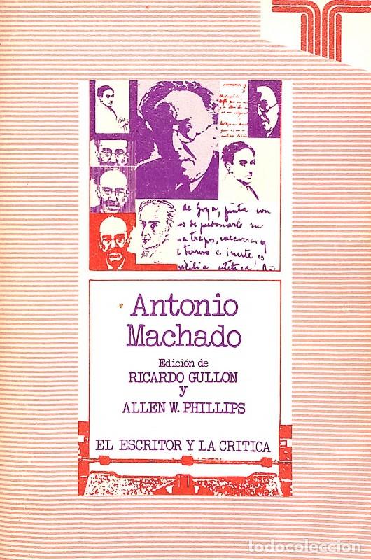 Libros de segunda mano: Antonio Machado: El Escritor y la Critica - Gullon, R. / Phillips, A. - Taurus - 1979, 2&ordf; ed. -