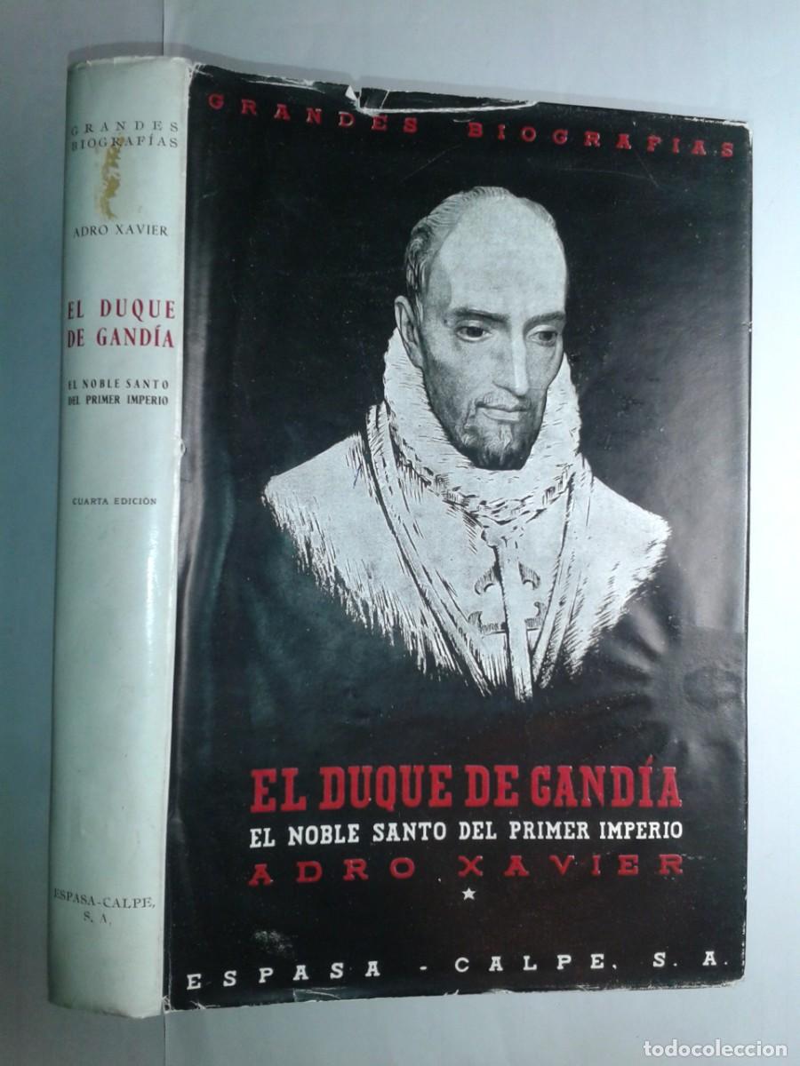 Libros de segunda mano: EL DUQUE DE GAND&Iacute;A EL NOBLE SANTO DEL PRIMER IMPERIO 1958 ADRO XAVIER 4&ordf; EDICI&Oacute;N ESPASA-CALPE