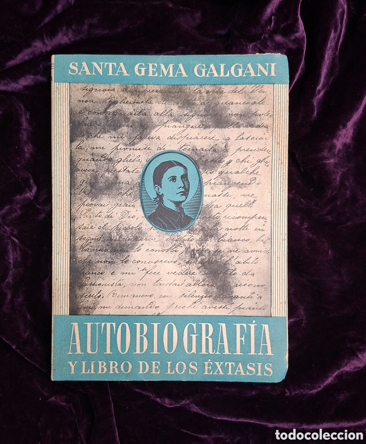 Libros de segunda mano: Santa Gema Galgani &ndash; Autobiograf&iacute;a, Diario y Libro de los &Eacute;xtasis (1947)