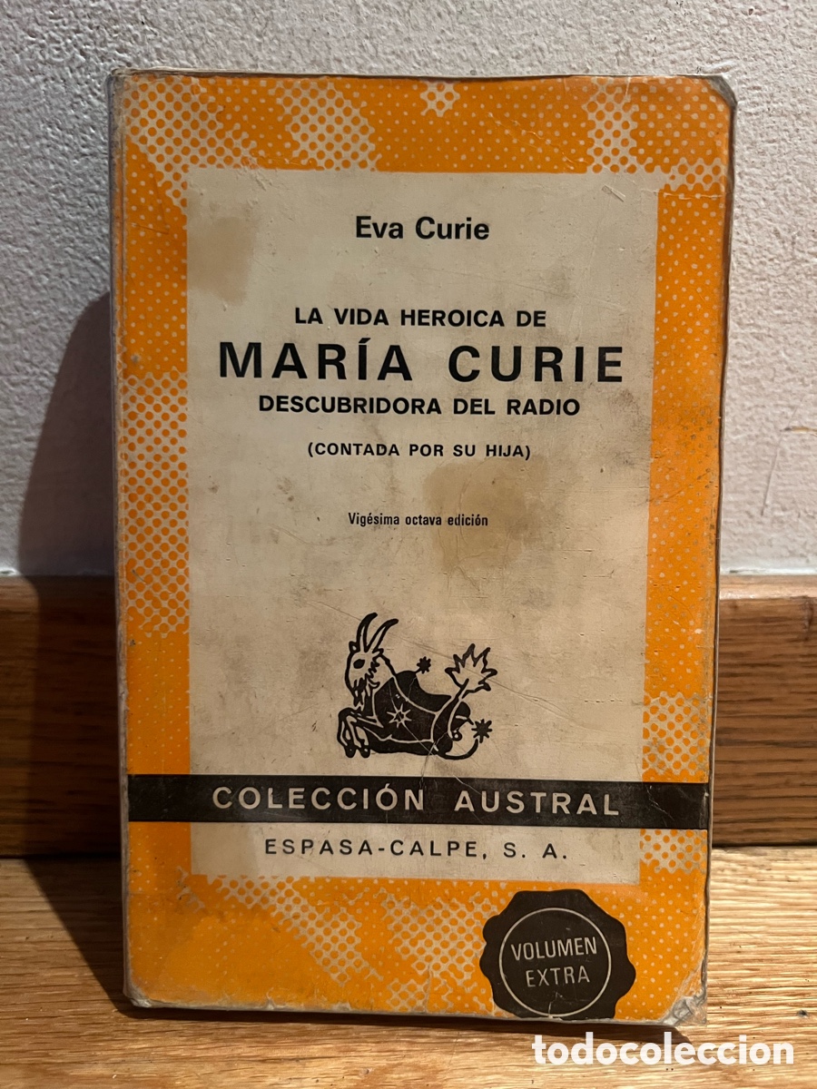 Libros de segunda mano: Eva Curie LA VIDA HEROICA DE MAR&Iacute;A CURIE DESCUBRIDORA DEL RADIO (CONTADA POR SU HIJA)