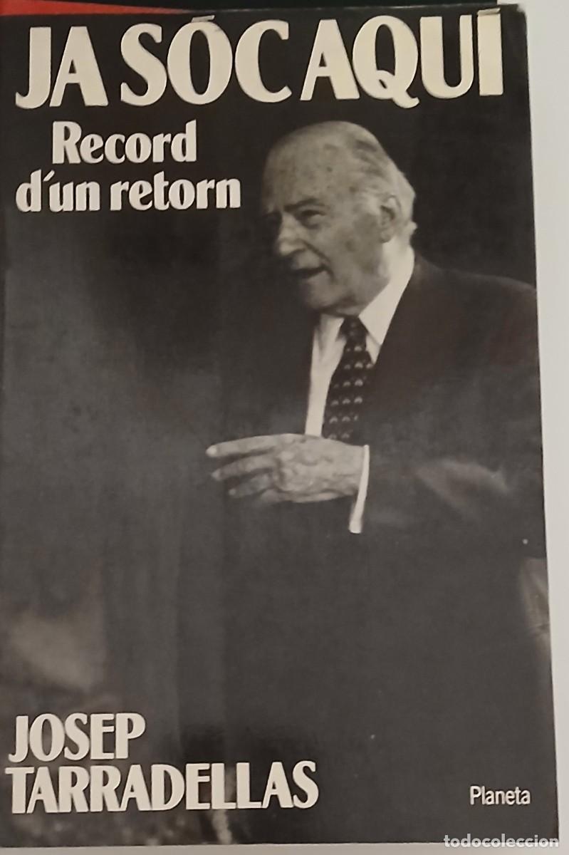 Libros de segunda mano: Ja s&oacute;c aqu&iacute;. Record d'un retorn (Mem&ograve;ries de Tarradellas)